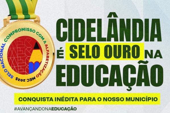 Cidelândia conquista Selo Ouro e alcança reconhecimento nacional na educação